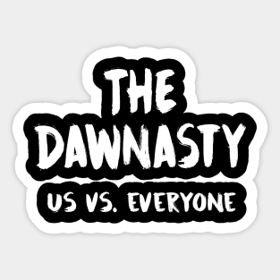 The Dawnasty - Us vs. Everyone Sticker